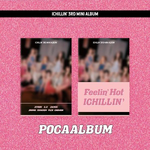 ICHILLIN&#039; (아이칠린) - 3RD MINI ALBUM [Feelin&#039; Hot] (POCA ver.)